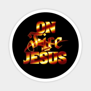 On Fire for Jesus – Christian Flame Magnet